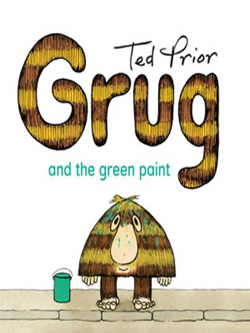 Title details for Grug and the Green Paint by Ted Prior - Wait list
